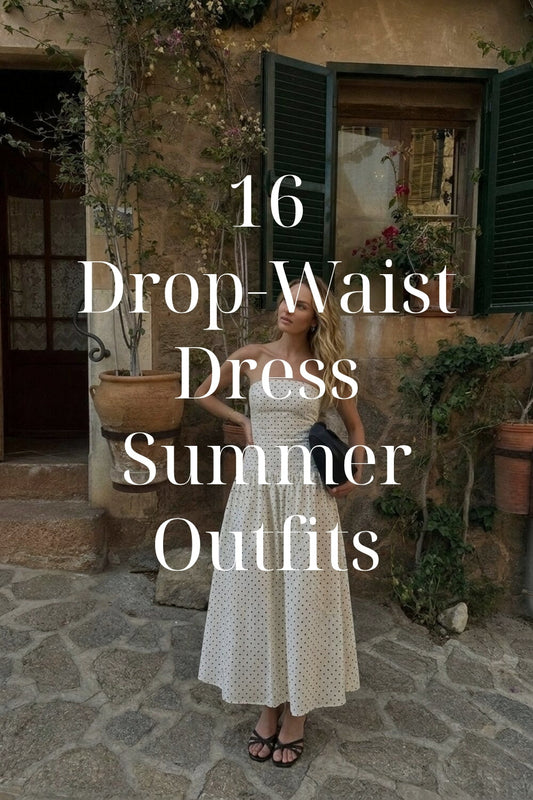 16 Drop-Waist Dress Summer Outfits