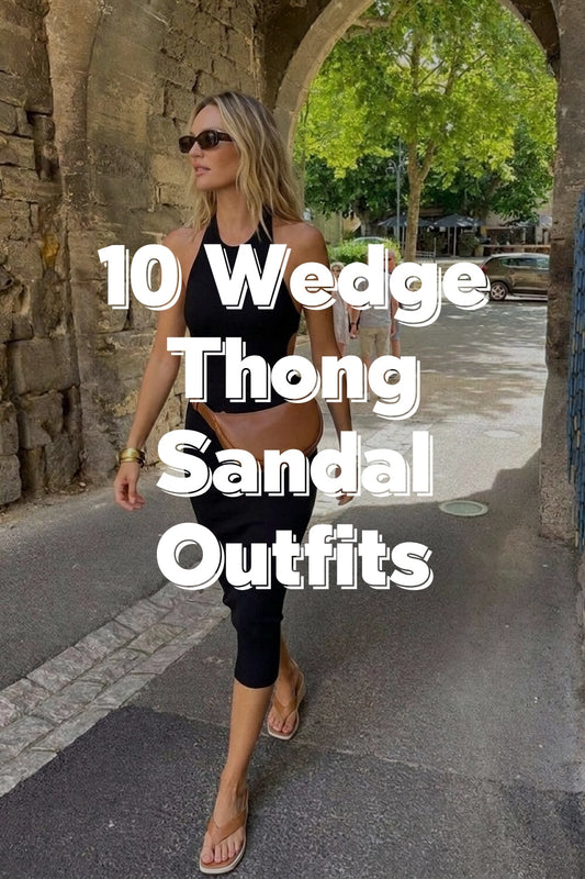 10 Wedge Thong Sandal Outfits